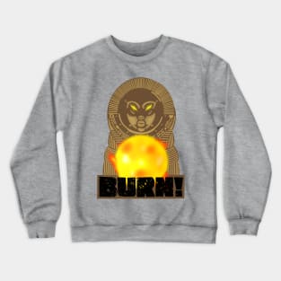 Burn! Crewneck Sweatshirt